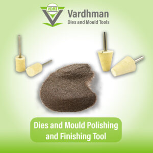 Dies and Mould Polishing and Finishing Tool